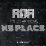ROA (Rise Of Artificial) - Ne place (LLP Afro Reload Mix Extended)