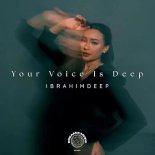 İbrahimDeep - Your Voice Is Deep