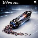 Dr. Foss - Now We Rise Rave00A