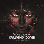 Kore-G and Jilax - Crashing Down (Cloud7 and Ulf Remix)