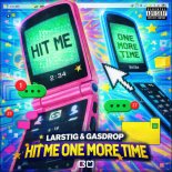 LARSTIG & GASDROP - Hit Me One More Time (Original Mix)