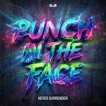 Never Surrender - Punch in the Face