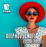 Deep House Mafia - Picture Perfect