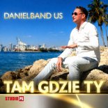 DanielBand US - Tam Gdzie Ty
