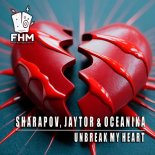 Sharapov, Jaytor & Oceanika - Unbreak My Heart
