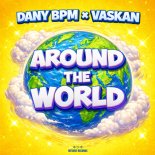 Dany Bpm & Vaskan - Around the World
