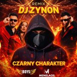 Boys & Menelaos - Czarny Charakter (DJ Zynon Remix)