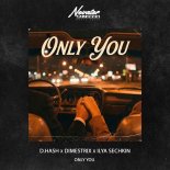 D.HASH & DIMESTRIX & ILYA SECHKIN - Only You