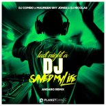 DJ Combo x Maureen Sky Jones x DJ Nicolas	- Last Night A DJ Saved My Life (Andaro Remix)