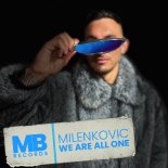 MILENKOVIC - We Are All One (Extended Mix)