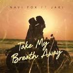 Navi Fox ft. Jaki - Take My Breath Away
