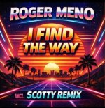Roger Meno - I Find the Way (Scotty Extended Mix)