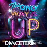 Danceteria Feat. L-Milla - The Only Way Is Up (Extended Mix)