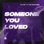 Blaze U, MR.WhileAgo - Someone You Loved (Extended Mix)