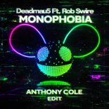 Deadmau5 Ft. Rob Swire Monophobia (Anthony Cole Edit)