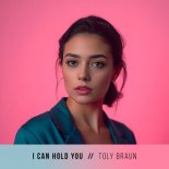Toly Braun - I Can Hold You