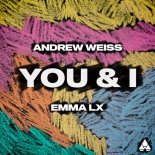 Andrew Weiss & EMMA LX - You & I (Extended Mix)