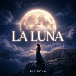 KLUBOVA - LA LUNA (Original Mix)