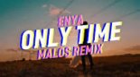 Enya - Only Time (MALOS Remix)
