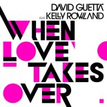 David Guetta, Kelly Rowland - When Love Takes Over (Denero Remix)