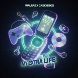 Walras & Dj Skyebox - My Extra Life