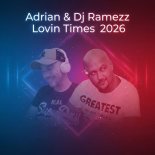 ADRIAN & Dj Ramezz - Lovin' Times (Eurodance Edit)