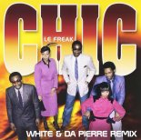 Chic Feat. Nile Rogers - Le Freak (White & Da Pierre Remix)