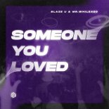 Blaze U and MR.WhileAgo - Someone You Loved
