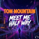 Tom Mountain - Meet Me Half Way
