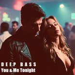 Deep Bass - You & Me Tonight (Extended Club Edit)