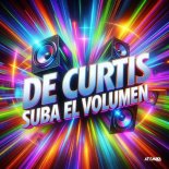 De Curtis - Suba El Volumen (Extended Mix)