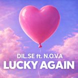 DIL.SE Feat. N.O.V.A. - Lucky Again
