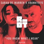 Frankyeffe & Sarah de Warren - You Know What I Mean (Radio Edit)