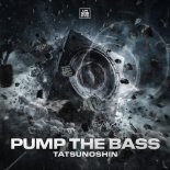 Tatsunoshin - PUMP THE BASS (Extended Mix)