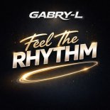 Gabry-L - Feel The Rhythm (Hard Radio Edit)