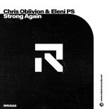 Chris Oblivion & Eleni Ps - Strong Again (Extended Mix)