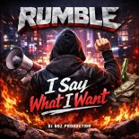 Rumble - I Say What I Want (Original Mix)