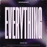 Whoknows - Everything