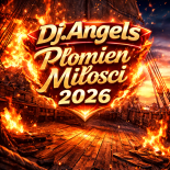 Dj.Angels - Płomień Miłości 2026