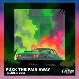 Charlie Void - Fuxk the Pain Away