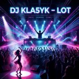 DJ KLA5YK - LOT