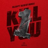 Heavy Resistance - Kill You First (Extended Mix)