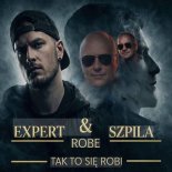 Expert & Szpila feat. Robe - Tak się to robi (Pop Latino Remix)