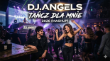Dj.Angels - Tańcz Dla Mnie 2026 (Mashup)(Demo)