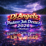 Dj.Angels - Padasz Jak Deszcz 2026 (Mashup)(Demo)
