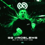 Sub Sonik - 99 Problems (But My Kick Ain't One)