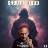 DrumMasterz - Shout It Loud (Extended Mix)