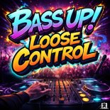 Bass Up! - Loose Control (Extended Mix)
