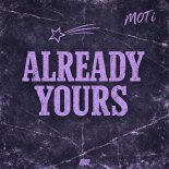 MOTi - Already Yours