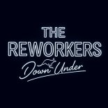 The Reworkers - Down Under (Original Mix)